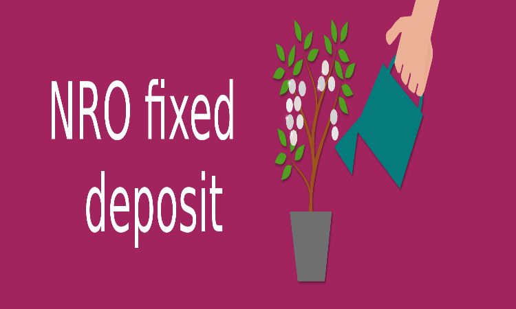 NRO Fixed Deposit – 6 Things to Keep in Mind