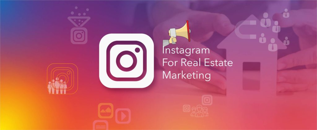 How Can You Use Instagram For Real Estate Marketing?