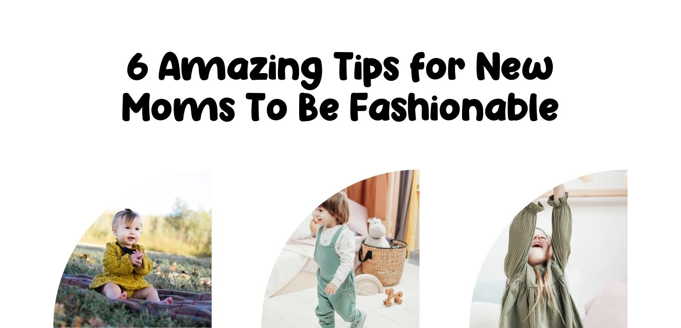 Amazing Tips for New Moms To Be Fashionable: If you are one of the moms to be, then you might have already given a thought or two about your fashion