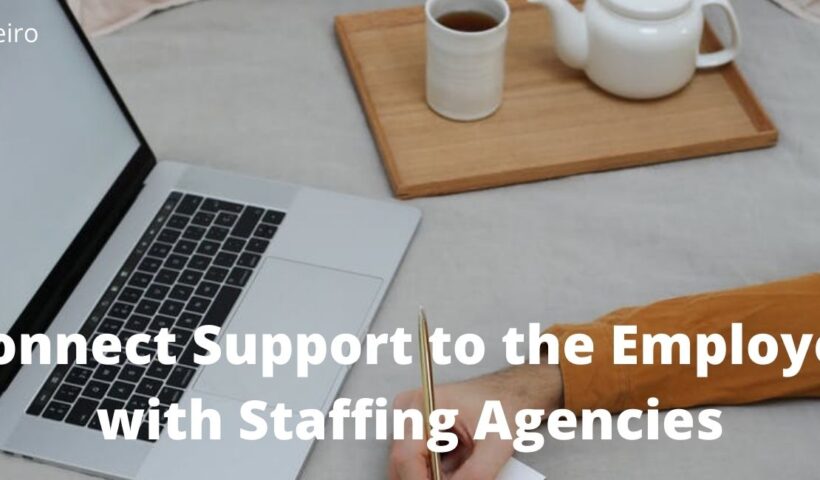 Connect Support to the Employer with Staffing Agencies