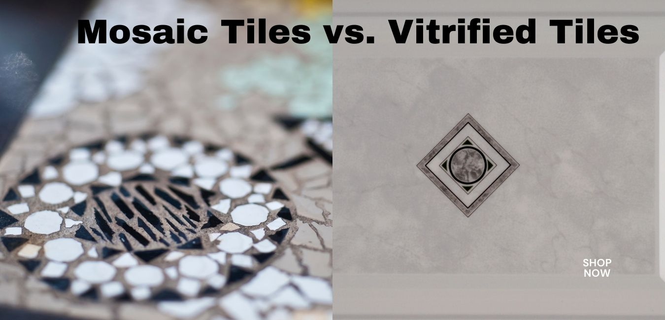 Mosaic Tiles vs. Vitrified Tiles