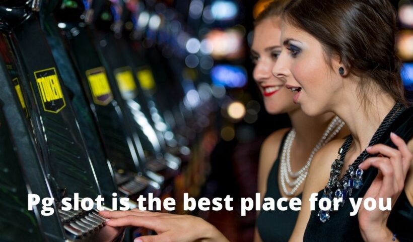 Love playing slot games? Pg slot is the best place for you
