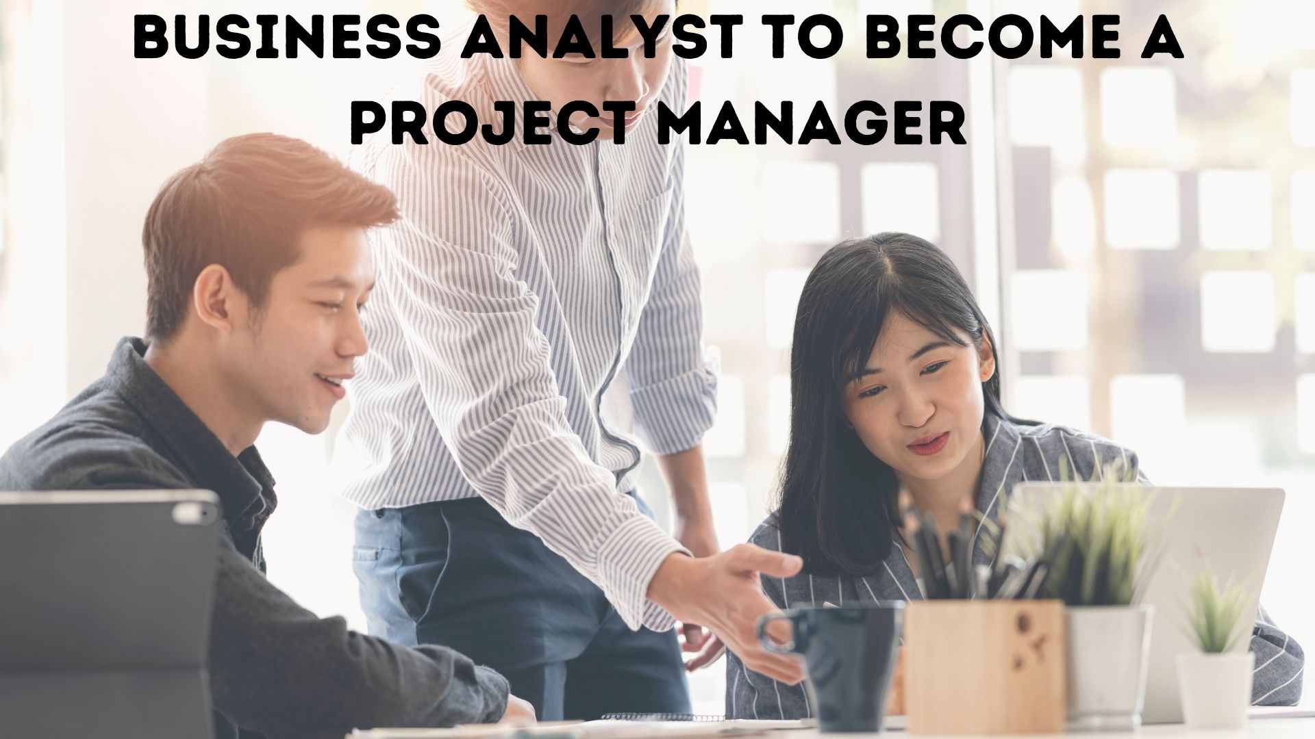 business analyst to become a project manager