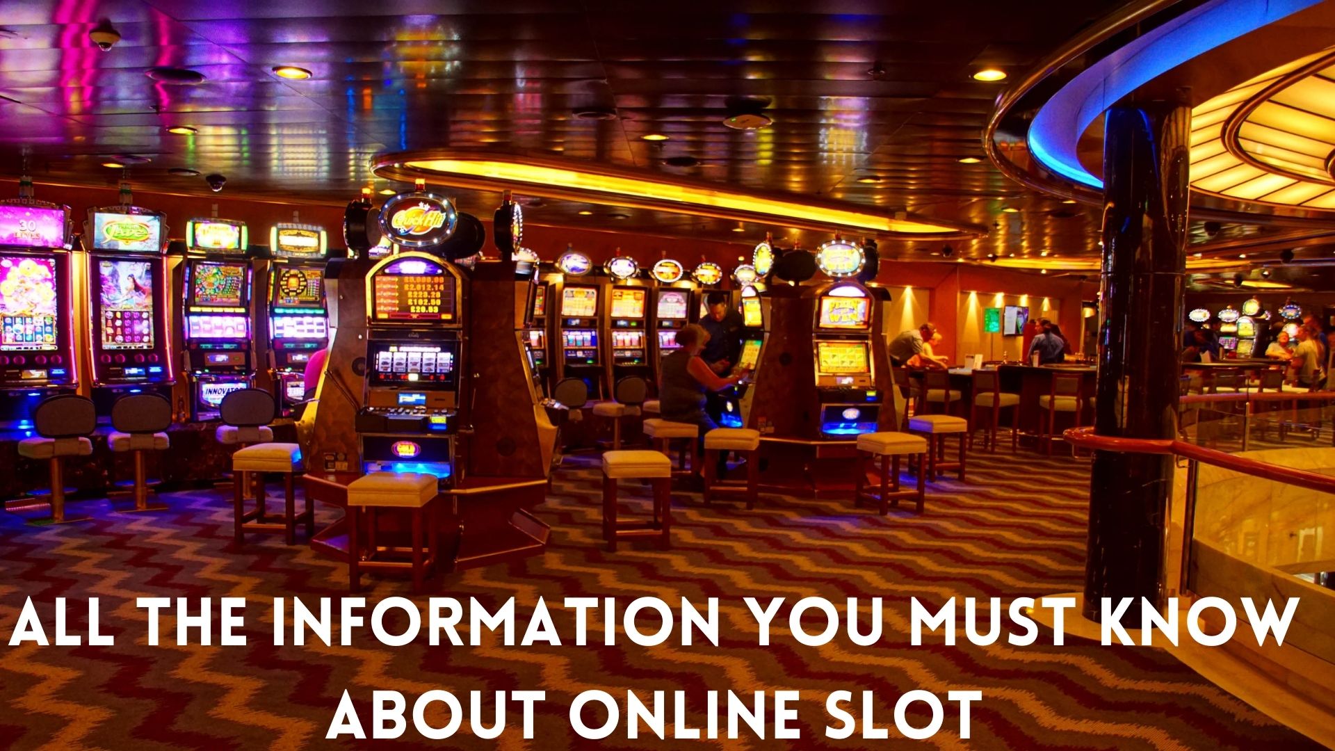 All the Information You Must Know About Online Slot