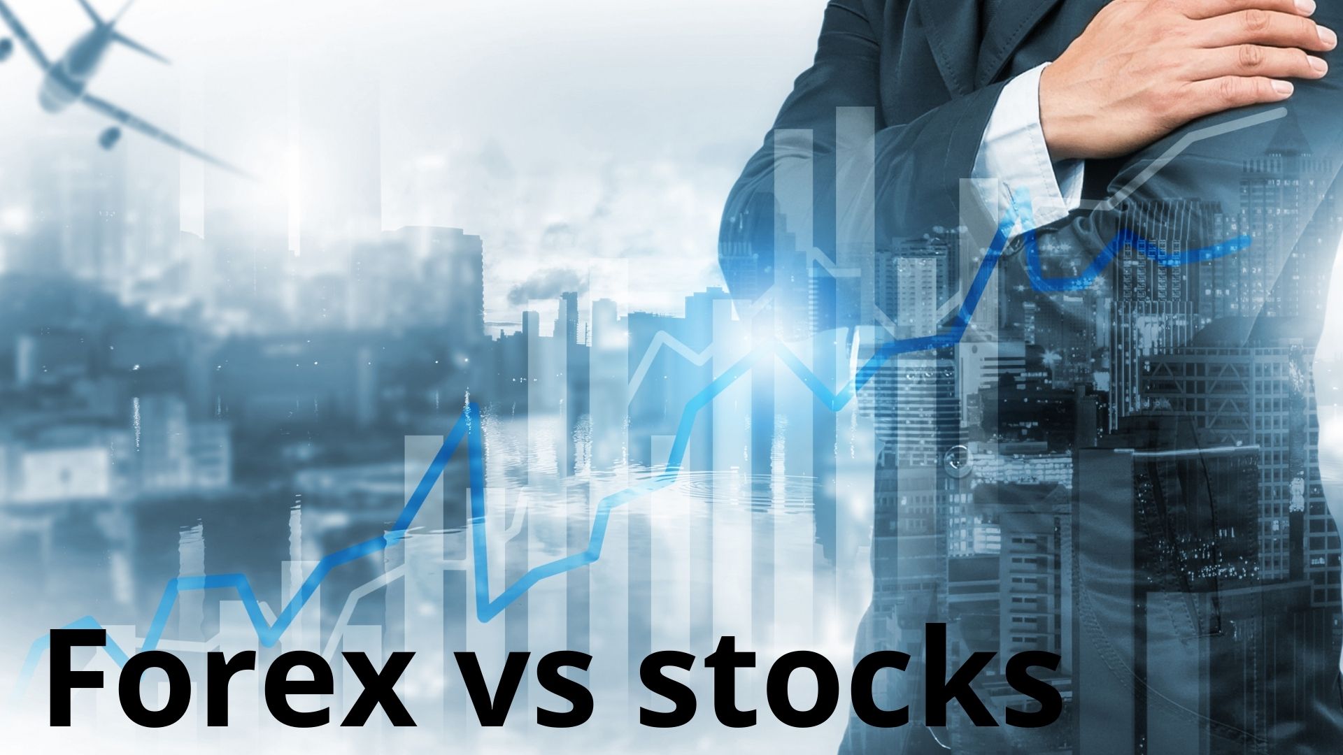 Getting to know which one to invest in Forex vs stocks vs futures