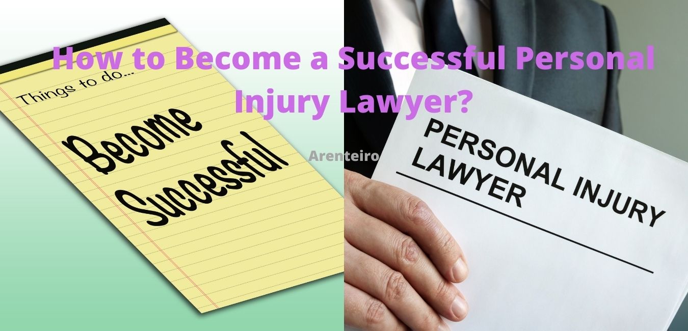 How to Become a Successful Personal Injury Lawyer?