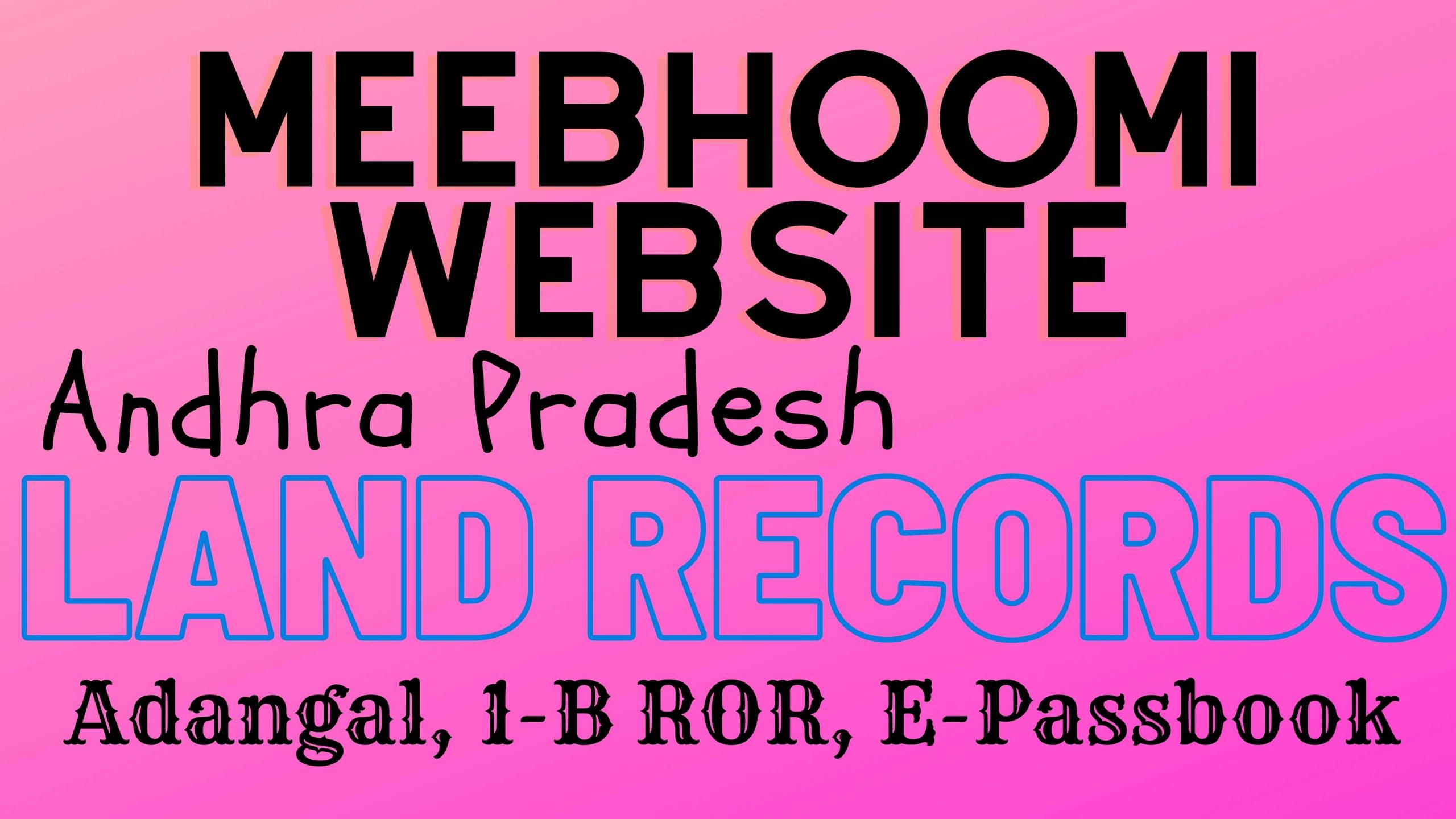 The significance of the MeeBhoomi website, as well as the applications of Adangal, 1-B ROR, Aadhar Card linking, and other features.