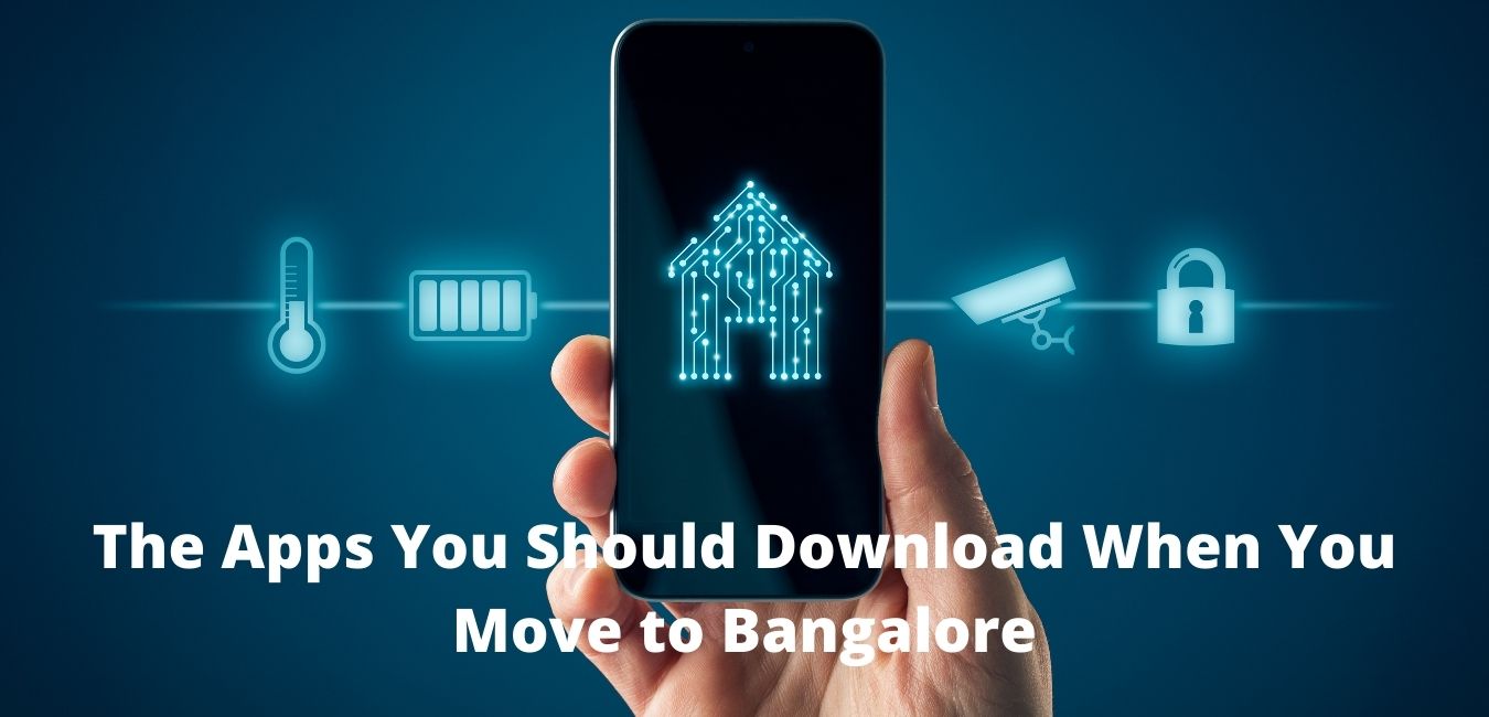 The Apps You Should Download When You Move to Bangalore