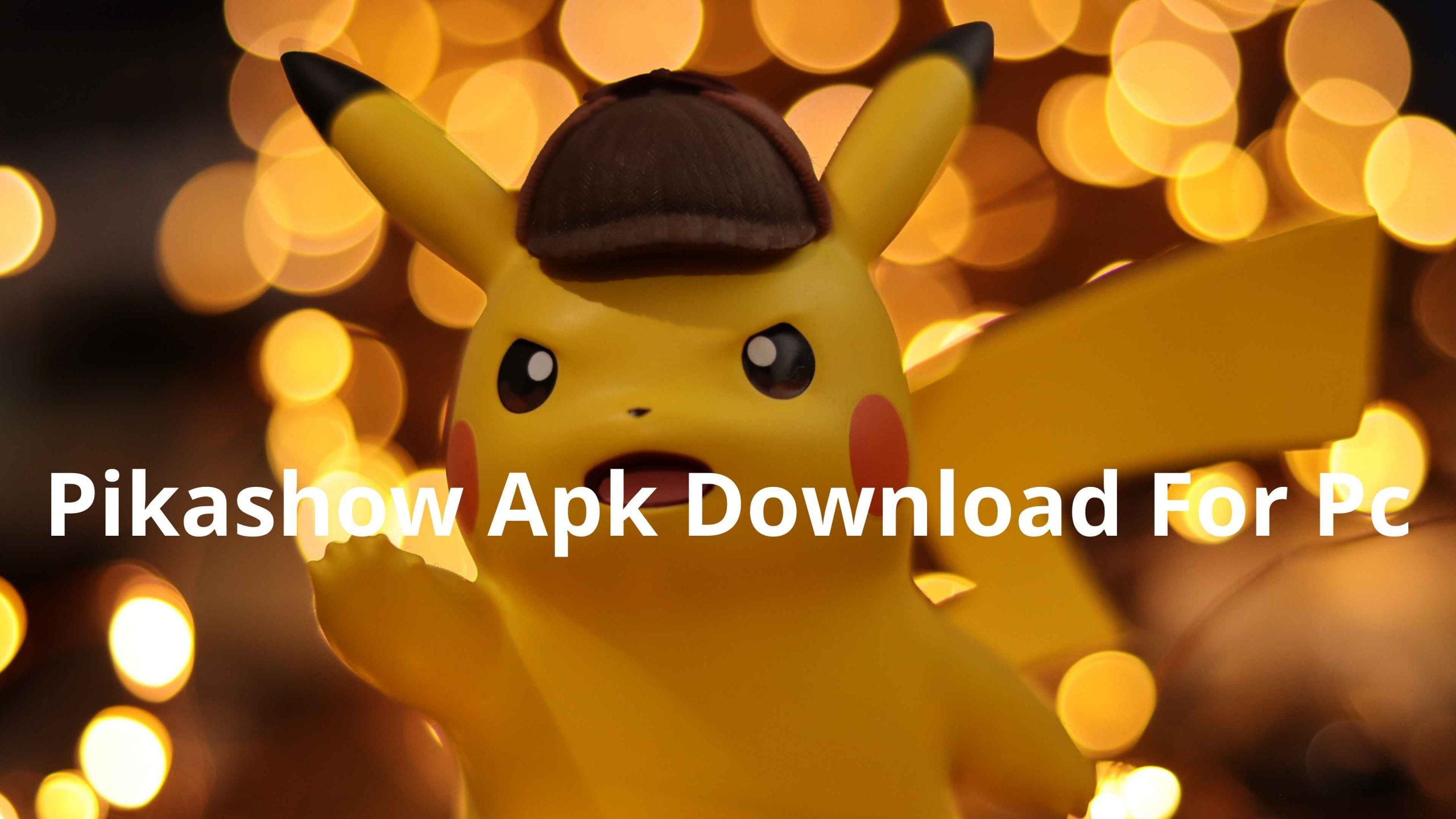How to download Pikashow app for pc, apk latest free version.