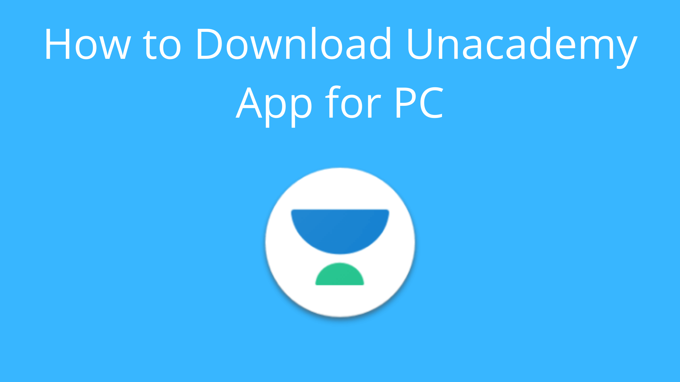 Download Unacademy Learning App for PC