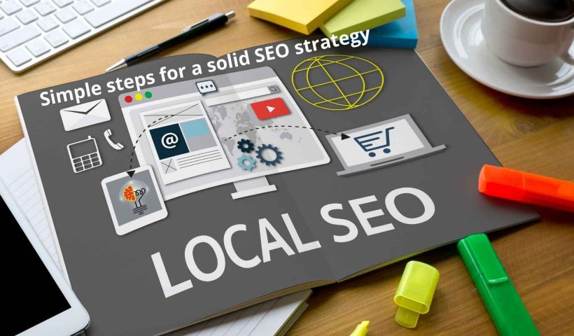 Simple steps for a solid SEO strategy