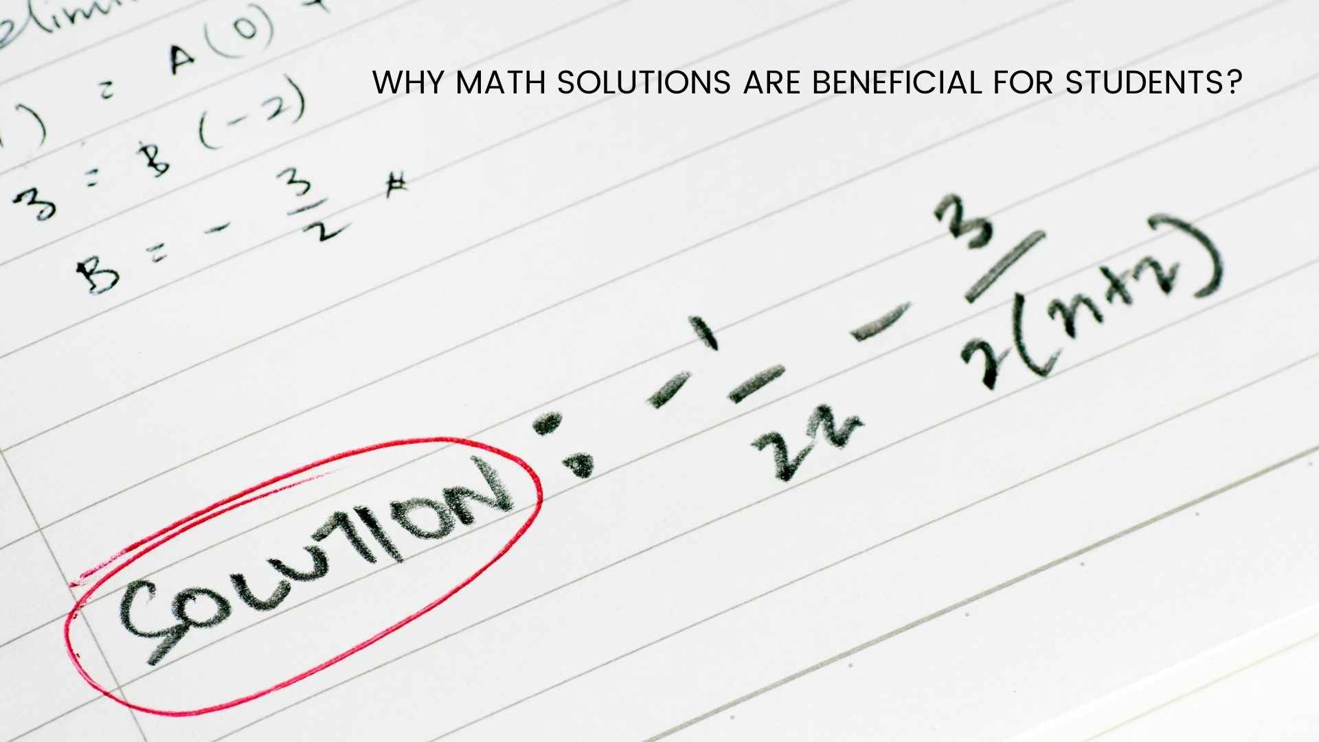 WHY MATH SOLUTIONS ARE BENEFICIAL FOR STUDENTS?