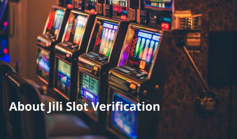 About Jili Slot Verification 먹튀폴리스