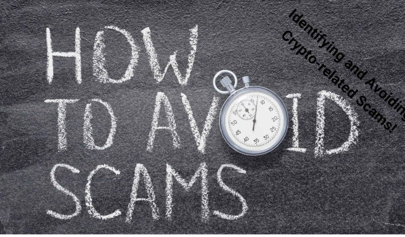 Identifying and Avoiding Crypto-related Scams!
