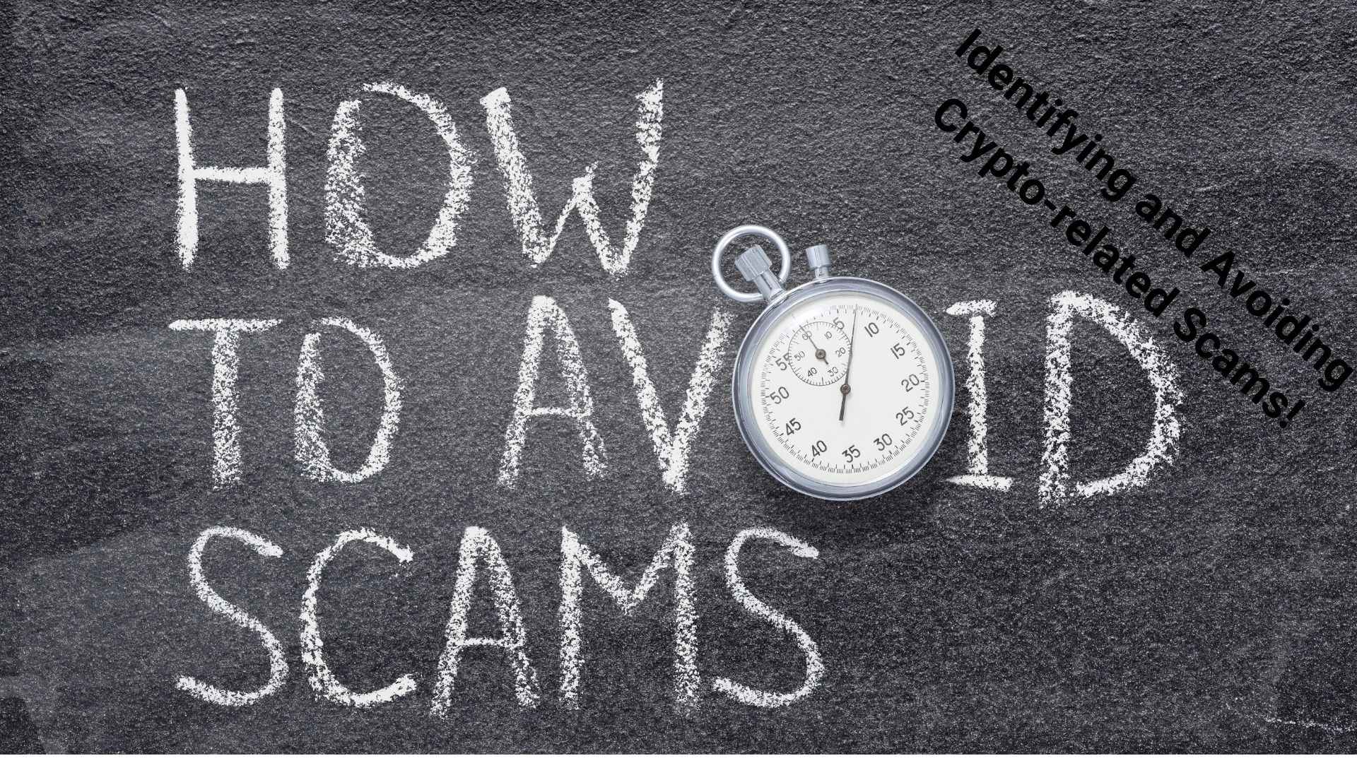 Identifying and Avoiding Crypto-related Scams!