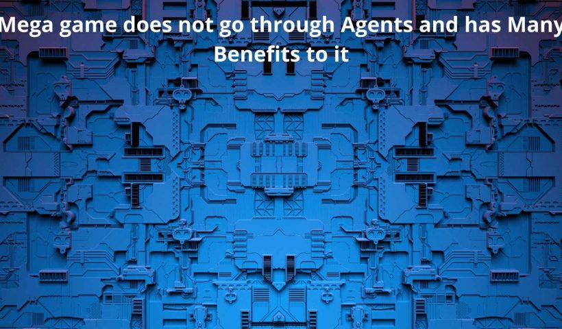 Mega game does not go through Agents and has Many Benefits to it