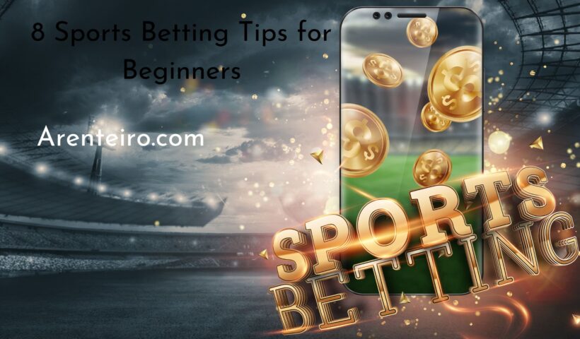 8 Sports Betting Tips for Beginners