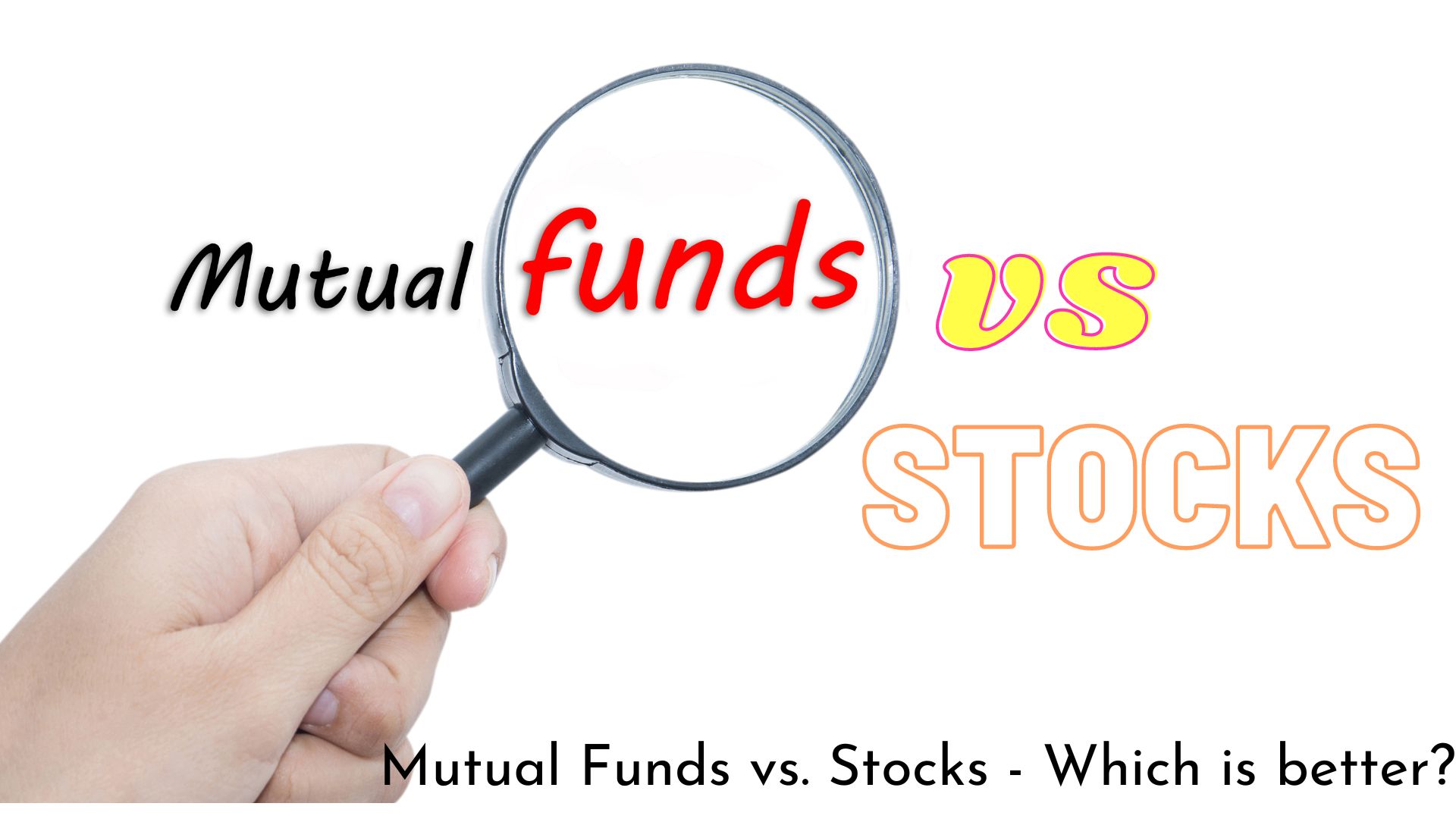 Mutual Funds vs. Stocks – Which is better?