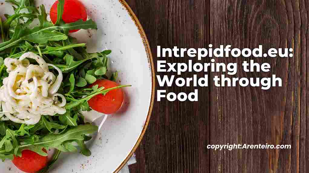 Intrepidfood.eu: Exploring the World through Food